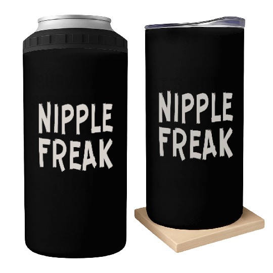 Nipple Freak LIKE US ON FACEBOOK # Can Coolers