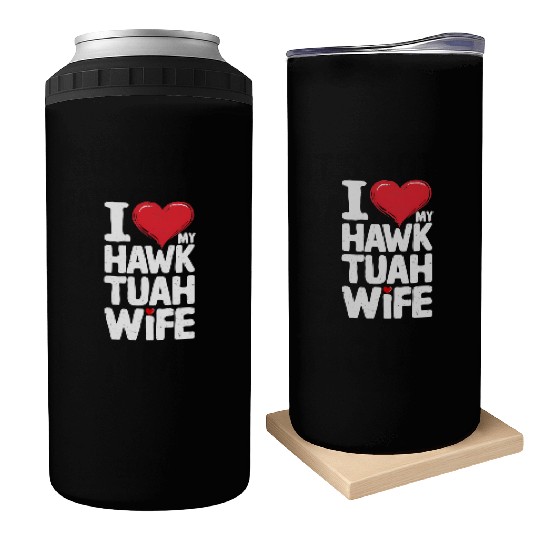 I Love My Hawk Tuah Wife Funny Hawk Tua Wife Can Coolers