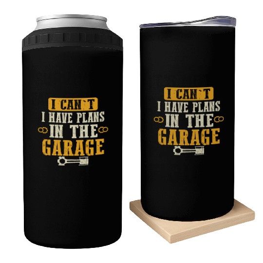 I Have Plans In The Garage Funny Car Mechanic Can Coolers