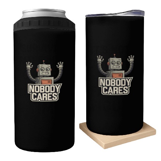 quotes Nobody cares Can Coolers