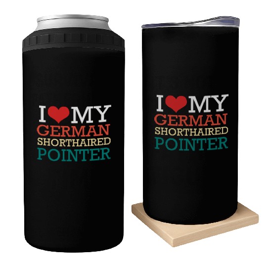 GSP Owner I Love My German Shorthaired Pointer Can Coolers