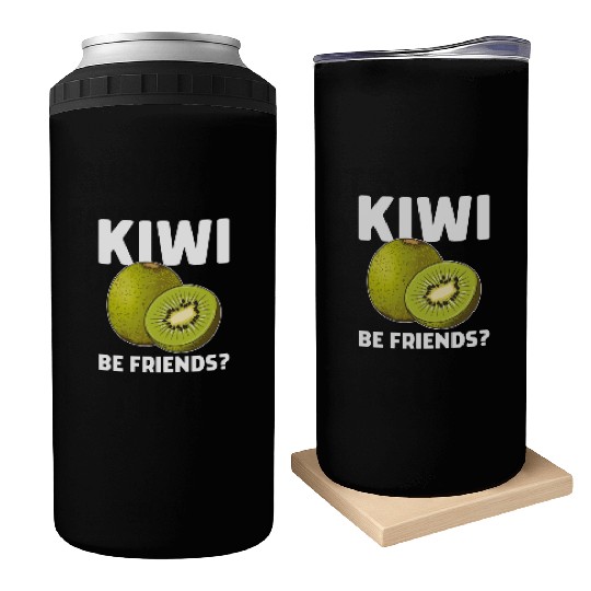 Funny Saying Fruit Pun Kiwi Be Friends Can Coolers