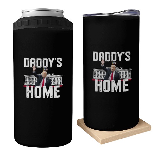 Trump president daddy s home Can Coolers
