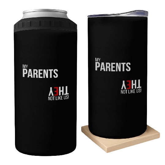 My Parents, They Not Like Us Can Coolers
