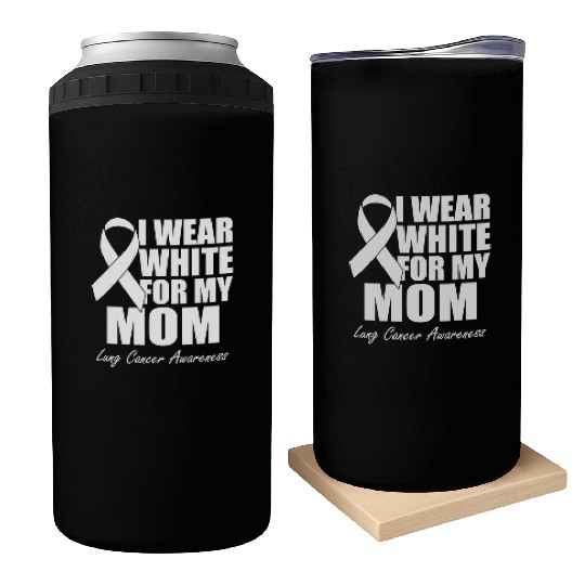I Wear White For My Mom Lung Cancer Awareness Can Coolers