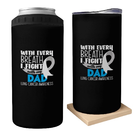 Lung Cancer Awareness I Fight With My Dad Can Coolers