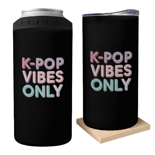 K-Pop Vibes Only-stylish K-pop Design Can Coolers