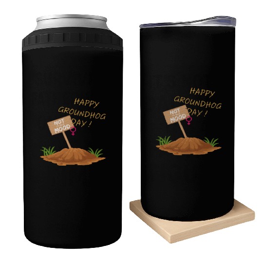 Happy Groundhog Day Not in the Mood funny graphic Can Coolers