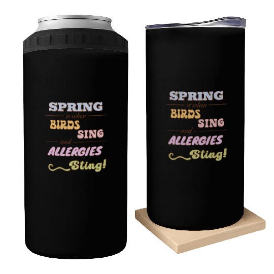 Spring is when birds sing and allergies sting Can Coolers