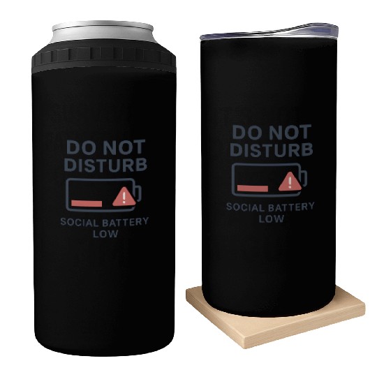 Do Not Disturb Social Battery Low Can Coolers