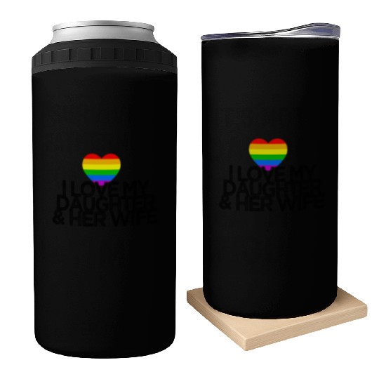 I love my daughter & her wife LGBTQ ally parent Can Coolers