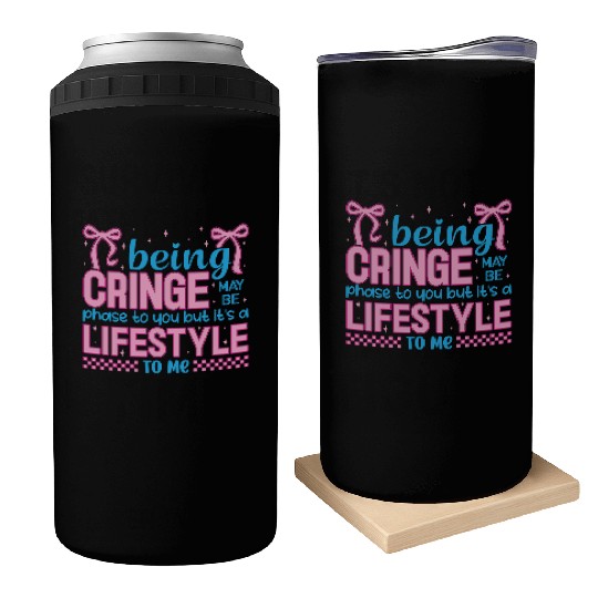 Being Cringe Is a Lifestyle – Cute Kawaii Quote Can Coolers