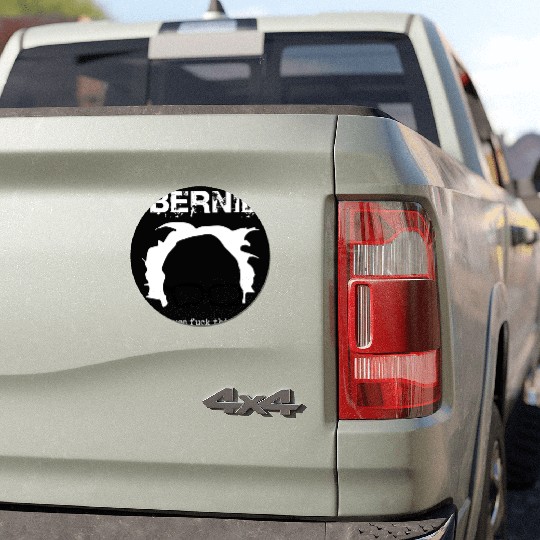 Bernie Because Fuck This Shit Car Magnets