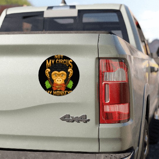 Not My Circus Not My Monkeys / Affe Car Magnets