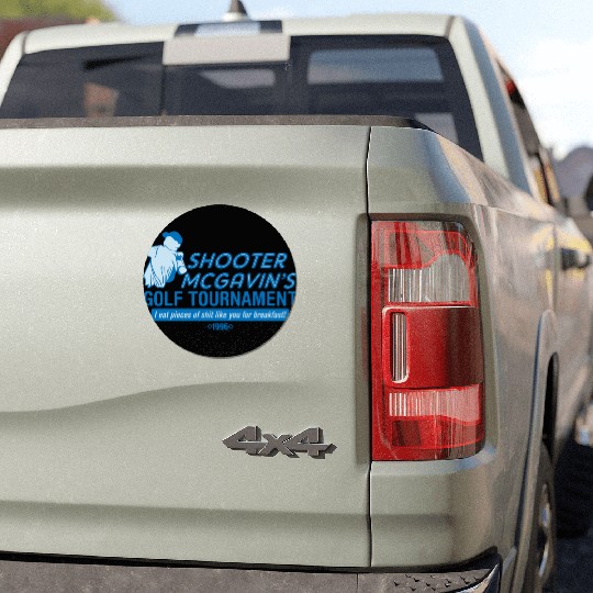 SHOOTER MCGAVIN S GOLF TOURNAMENT Car Magnets