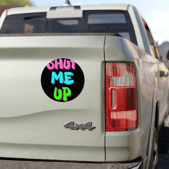 SHUT ME UP - Neon Pink, Neon Blue & Neon Green Car Magnets