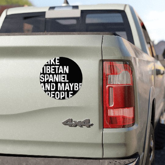 I Like Tibetan Spaniel And Maybe 3 People Dog Car Magnets