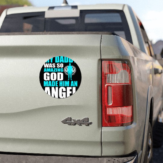 My Daddy Was So Amazing God Made Him An Angel Car Magnets