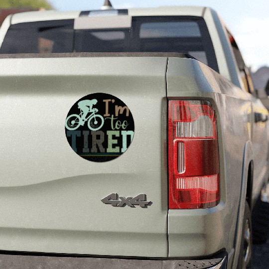 I'm Too Tired/ Cycling Car Magnets