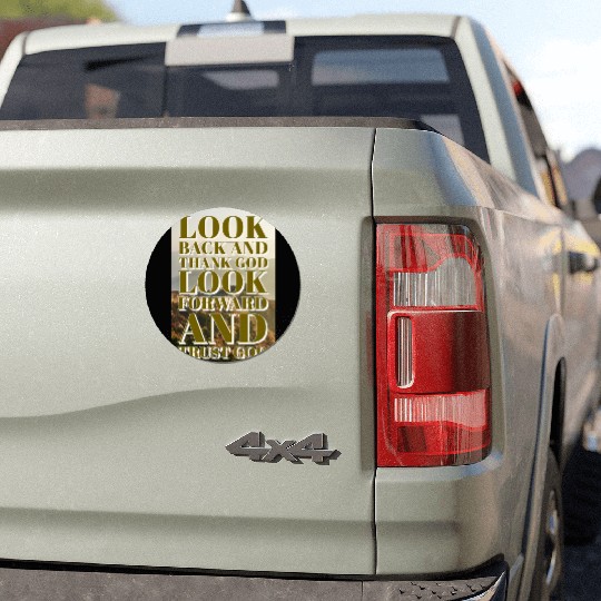 Look back and thank God look forward and trust God Car Magnets