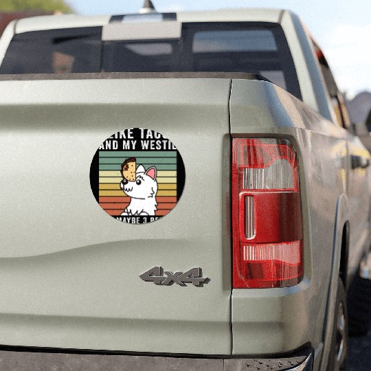 I Like Tacos And My Westie And Maybe 3 People Car Magnets