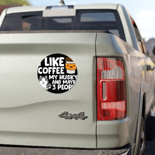 I Like Coffee My Husky And Maybe Like 3 People Car Magnets