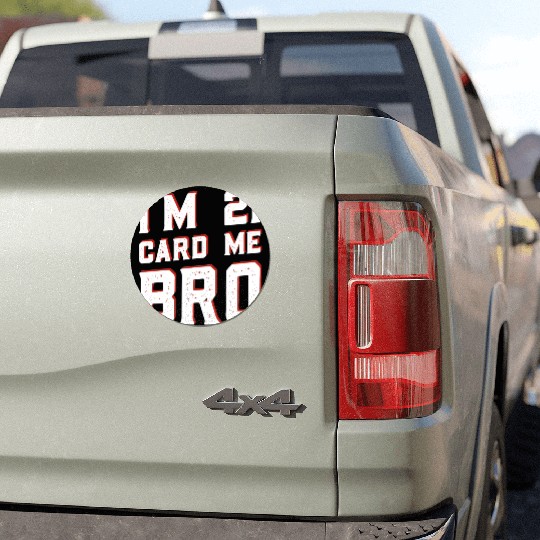 I'm 21 Card Me Bro 21 Years Old 21st Birthday Car Magnets