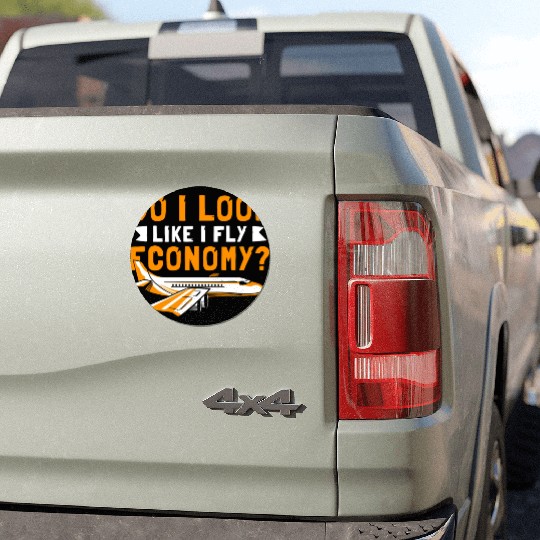 Do I Look Like I Fly Economy First Class Frequent Car Magnets