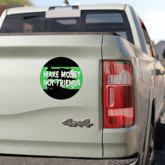 Make Money Not Friends Capitalism Design Car Magnets