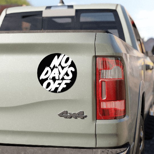 No days off Car Magnets