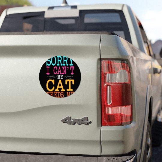Cat Lover Sorry I Can't My Cat Needs Me Cat Mom Car Magnets