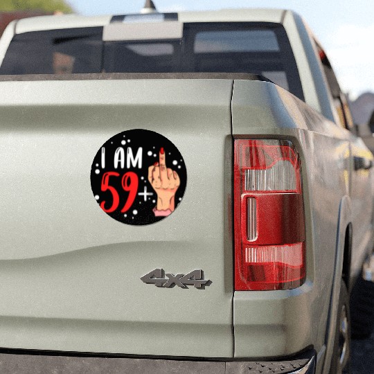I Am 59 Plus 1 Middle Finger For A 60Th Car Magnets
