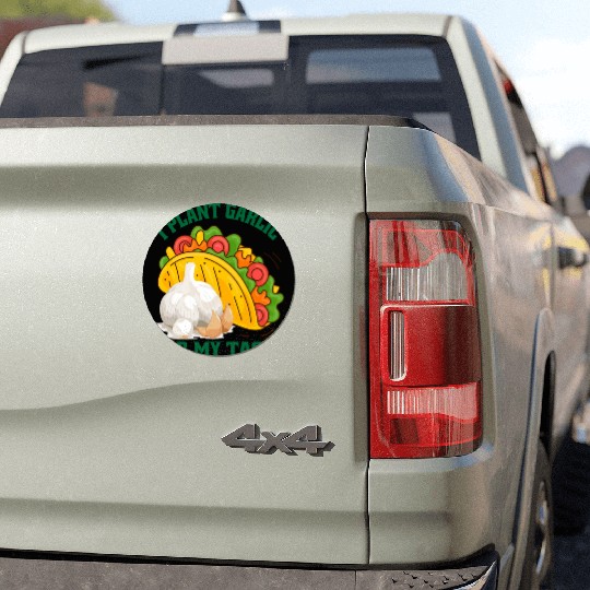 I Plant Garlic for My Tacos Plants Gardening Car Magnets