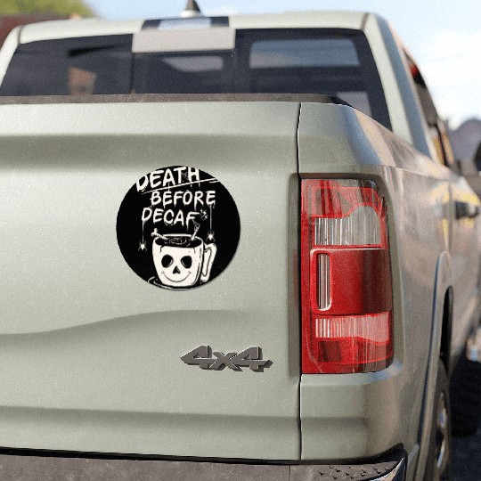Death before decaf Car Magnets