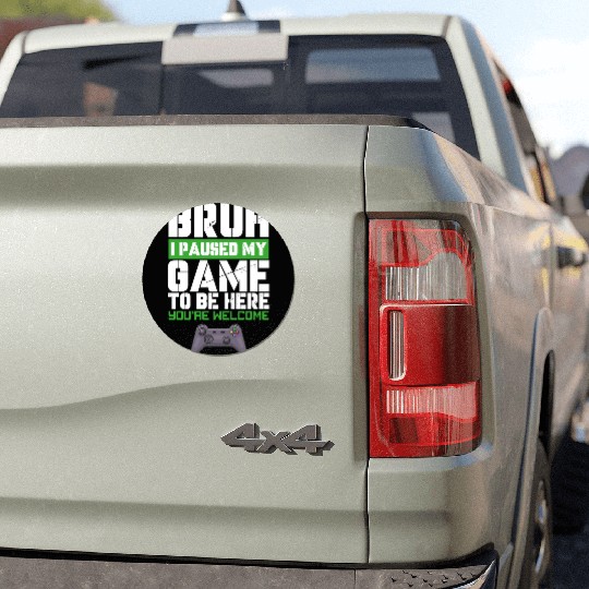 I Paused My Game to Be Here Video Games Lover Fun Car Magnets