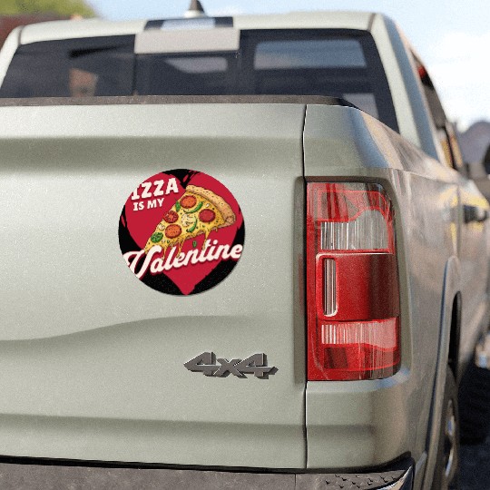 Pizza Is My Valentine – Funny Valentine’s Day Car Magnets