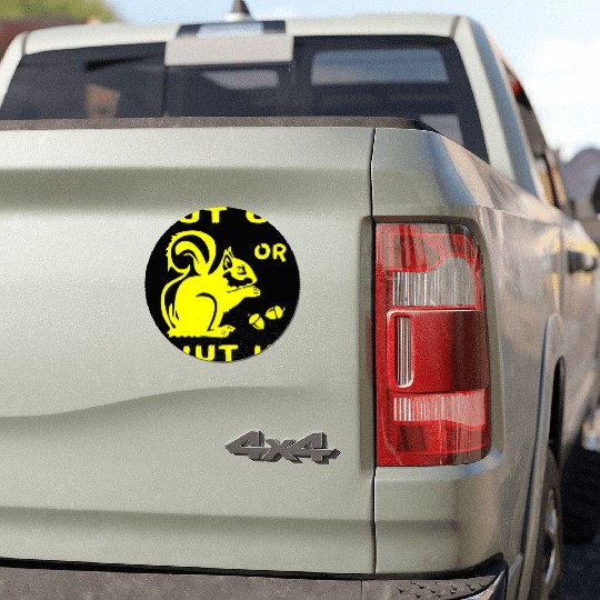Squirrel Nut Up Or Shut Up LIKE US ON FB # Car Magnets