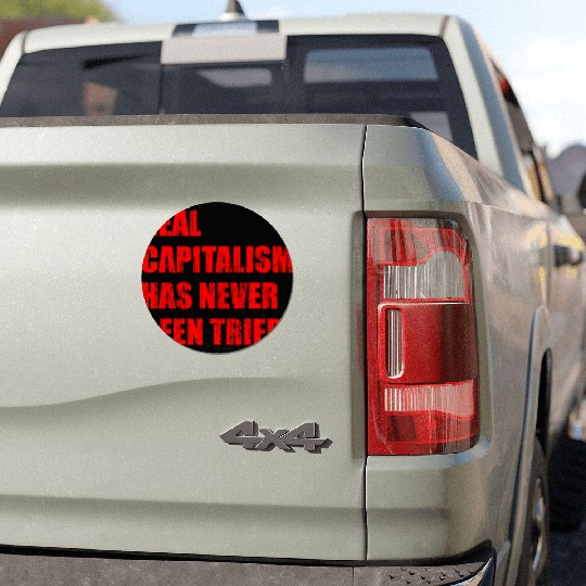 Real Capitalism Has Never Been Tried Car Magnets