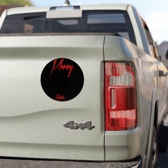 Money Ain't The Problem *Marketplace* Car Magnets