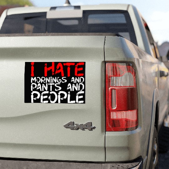 I Hate Mornings And Pants And People 3 Car Magnets