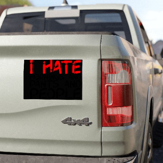 I Hate Mornings And Pants And People 3 Car Magnets