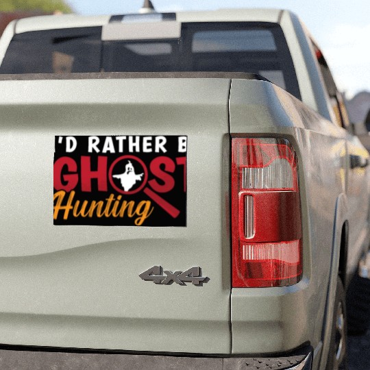 Ghost Hunter Hunt I'd Rather Be Ghost Hunting Car Magnets