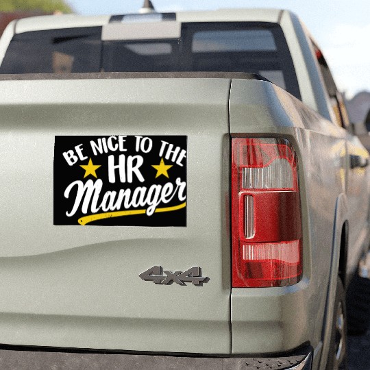 Be Nice To The Hr Manager Human Resources Car Magnets