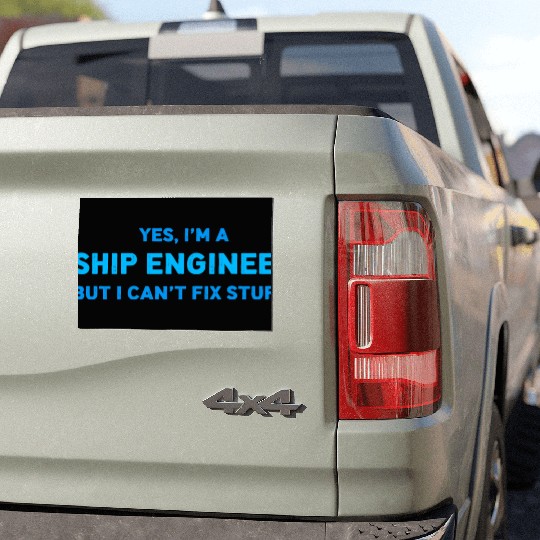 Yes I m A Ship Engineer I Can t Fix Stupid Car Magnets