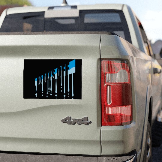 no days off quote Car Magnets