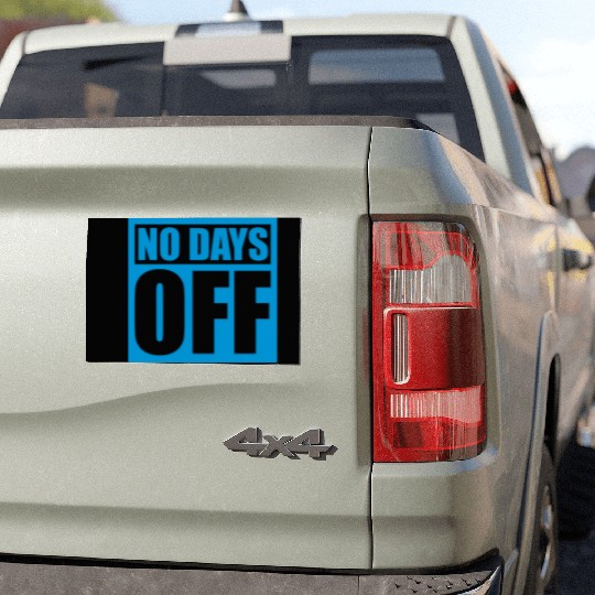 no days off quote Car Magnets