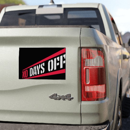 no days off quote Car Magnets