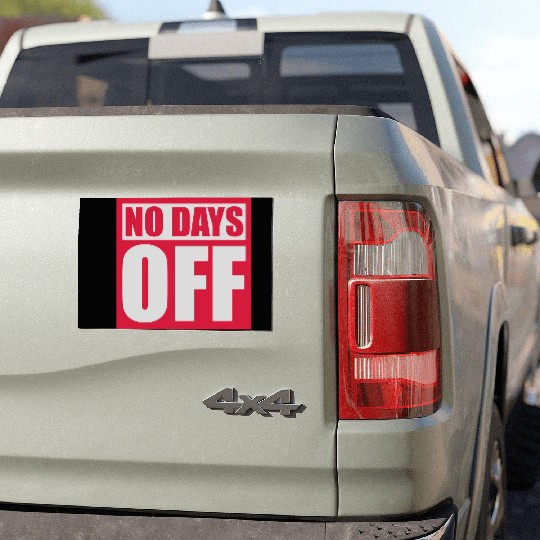 no days off quote Car Magnets
