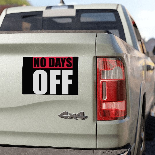 no days off quote Car Magnets