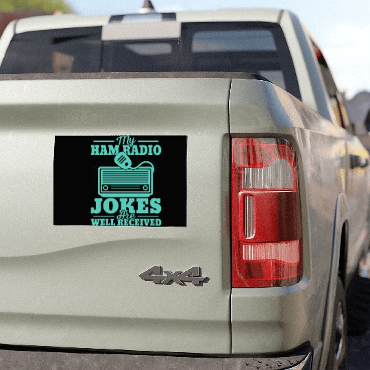 My Ham Radio Jokes Are Well Received Operator Ama Car Magnets